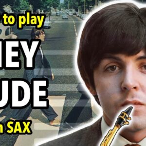 How to play Hey Jude on Saxophone | Saxplained