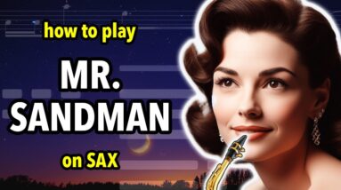 How to play Mr Sandman on Saxophone | Saxplained