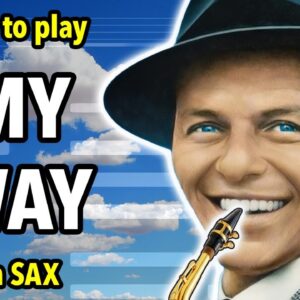 How to play My Way on Saxophone | Saxplained