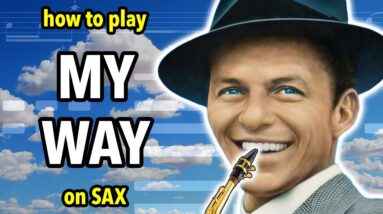 How to play My Way on Saxophone | Saxplained