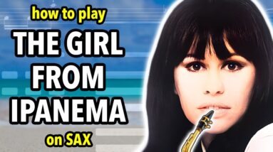 How to play the Girl from Ipanema on Saxophone | Saxplained