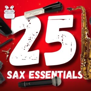 25 Things Sax Players Need/Want