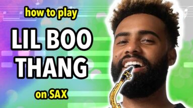 How to play Lil Boo Thang on Saxophone | Saxplained