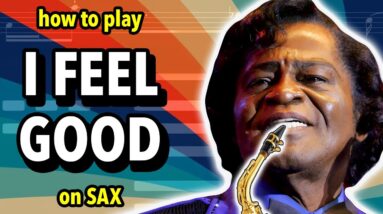 How to play I Got You (I Feel Good) on Saxophone | Saxplained