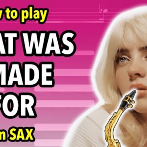 How to play What Was I Made For on Saxophone | Saxplained