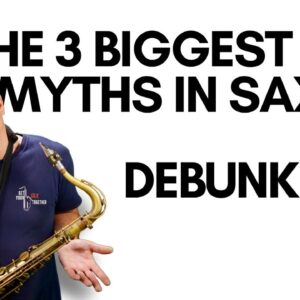 3 SAX MYTHS you were WRONG about! (feat. Boston Sax Shop's JACK TYLER)