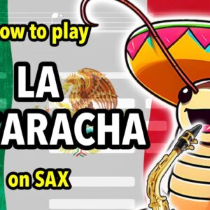 How to play La Cucaracha on Saxophone | Saxplained