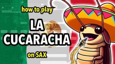 How to play La Cucaracha on Saxophone | Saxplained