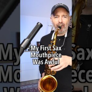 What was your first sax mouthpiece?