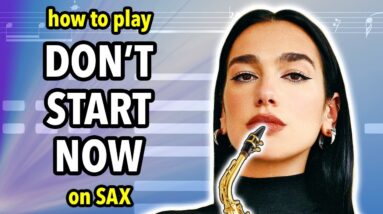 How to play Don't Start Now on Saxophone | Saxplained