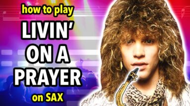 How to play Livin' On A Prayer on Saxophone | Saxplained