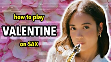 How to play Valentine on Saxophone | Saxplained