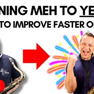 [LIVE] Turning Meh To YEAH!! How Improve Faster On Sax