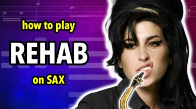 How to play Rehab on Saxophone | Saxplained