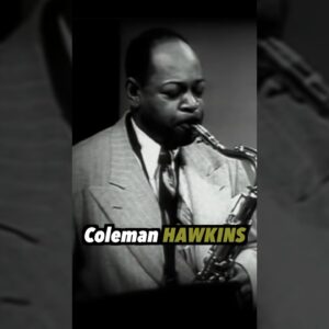 The Influence of Coleman Hawkins