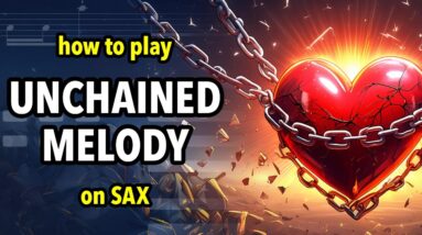 How to play Unchained Melody on Saxophone | Saxplained