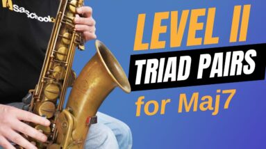 Triad Pairs for Sax Level 2 - Maj 7 Chords