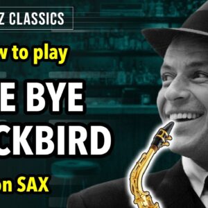 How to play Bye Bye Blackbird on Saxophone | Saxplained