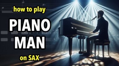 How to play Piano Man on Saxophone | Saxplained