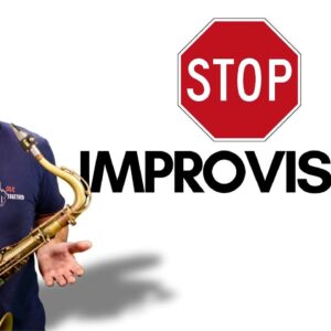 ⚠️STOP IMPROVISING⚠️ (If You Wanna Play BETTER Sax Solos)