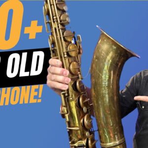 I Played a 100-Year-Old Saxophone