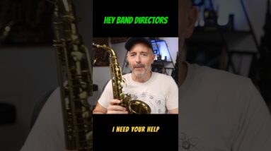 Calling Sax Playing Band Directors