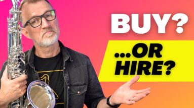 Should you hire or buy your next saxophone? With Rob Driver