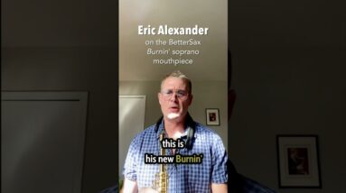 Eric Alexander plays the BetterSax Burnin' Soprano Mouthpiece.